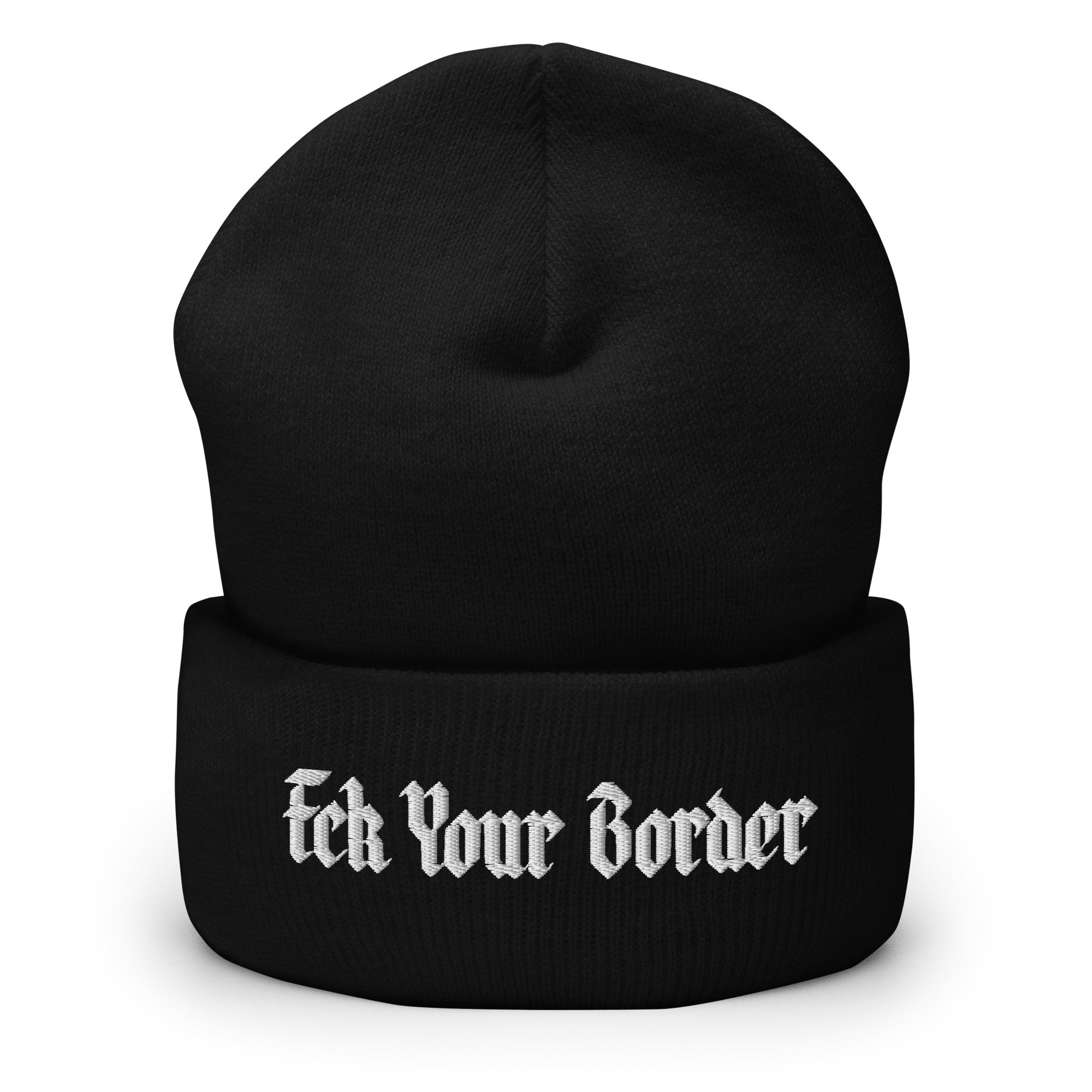 Fck Your Border Cuffed Beanie