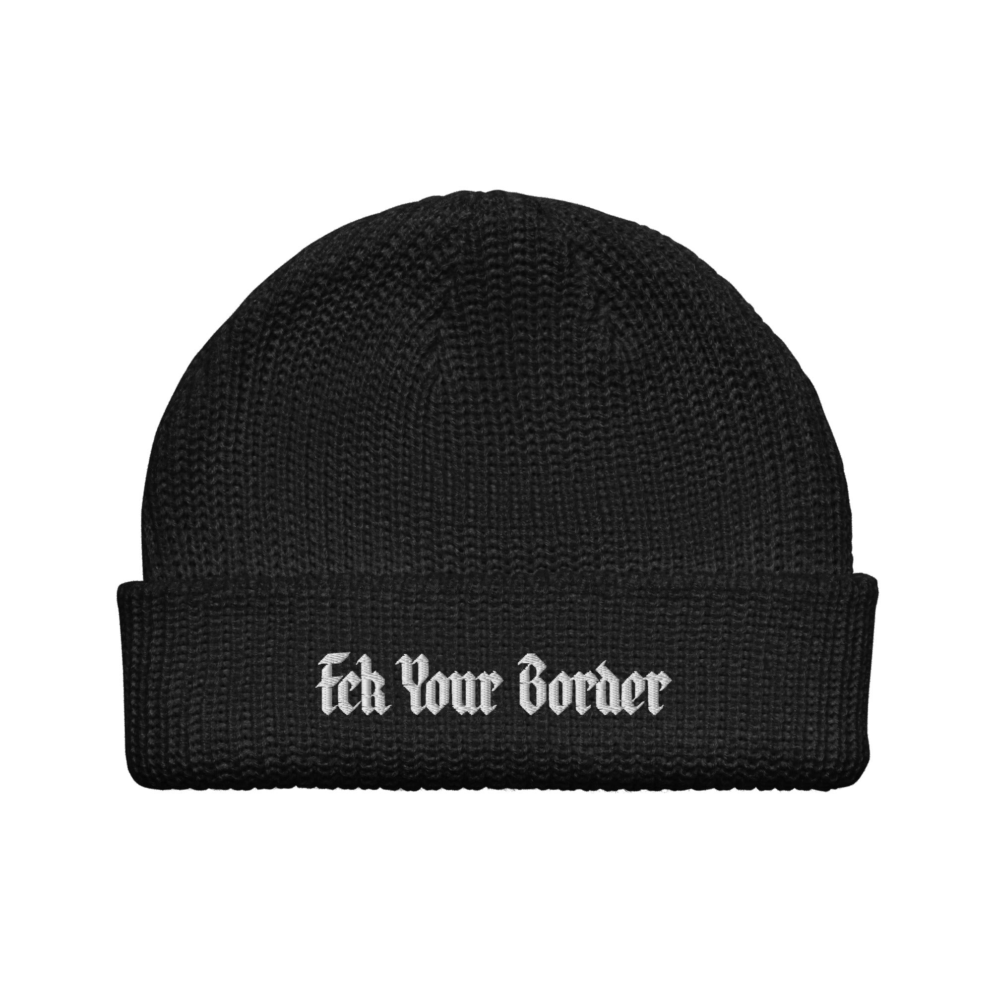 Fck Your Border Fisherman Beanie