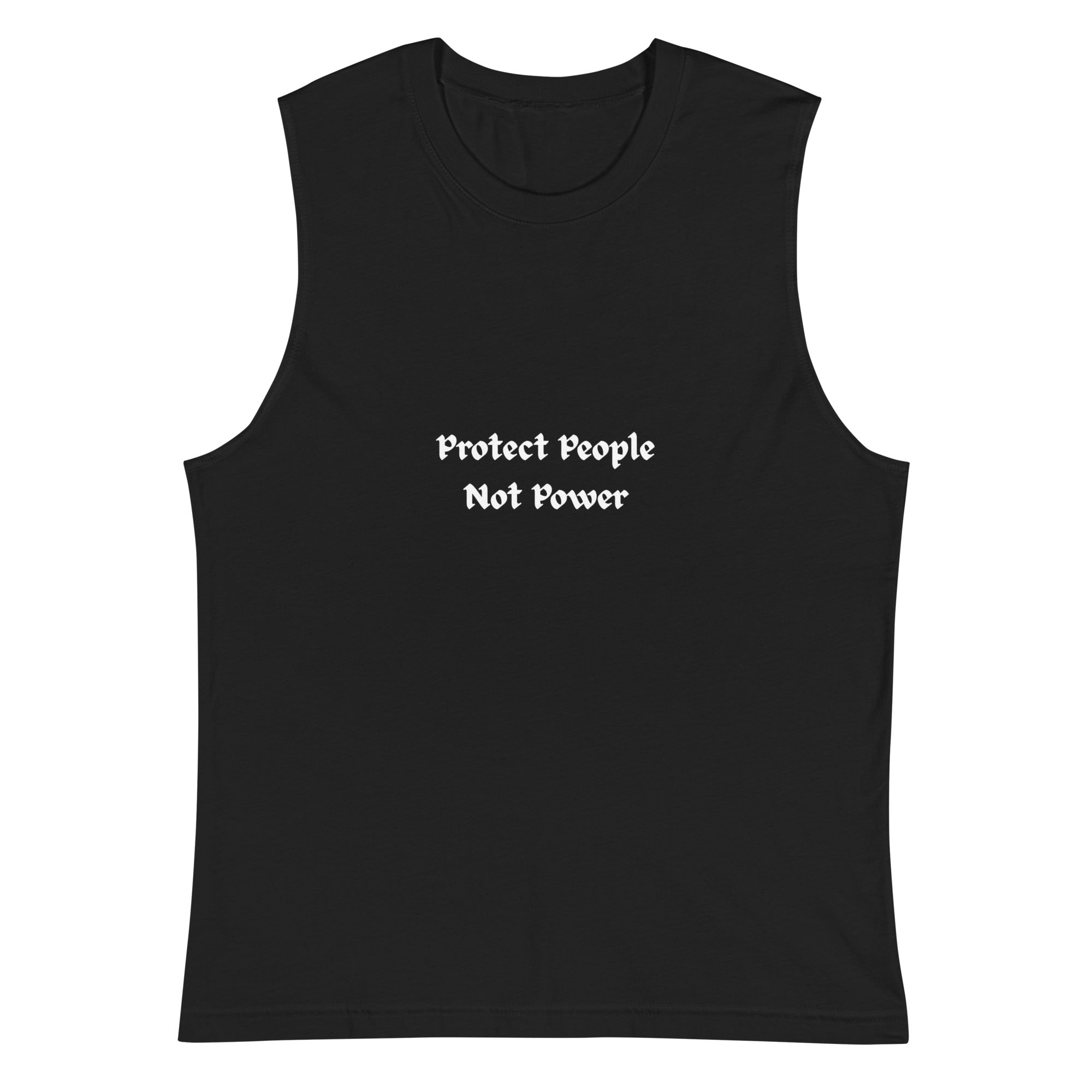 Protect People Not Power Muscle Shirt