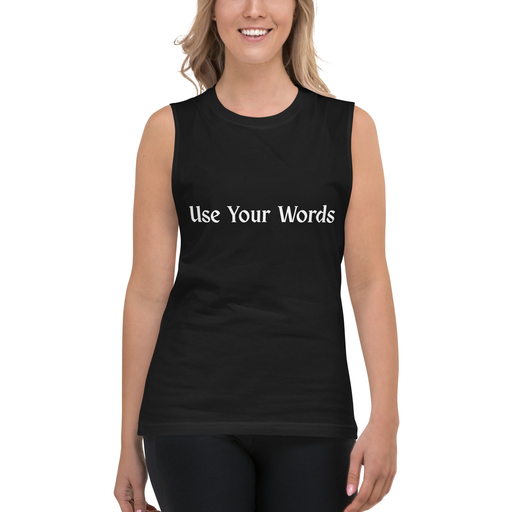 Use Your Words Muscle Shirt