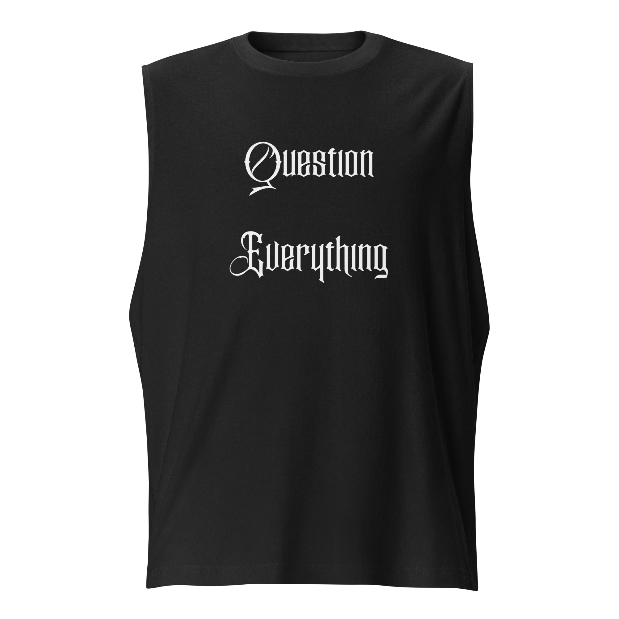Question Everything Muscle Shirt