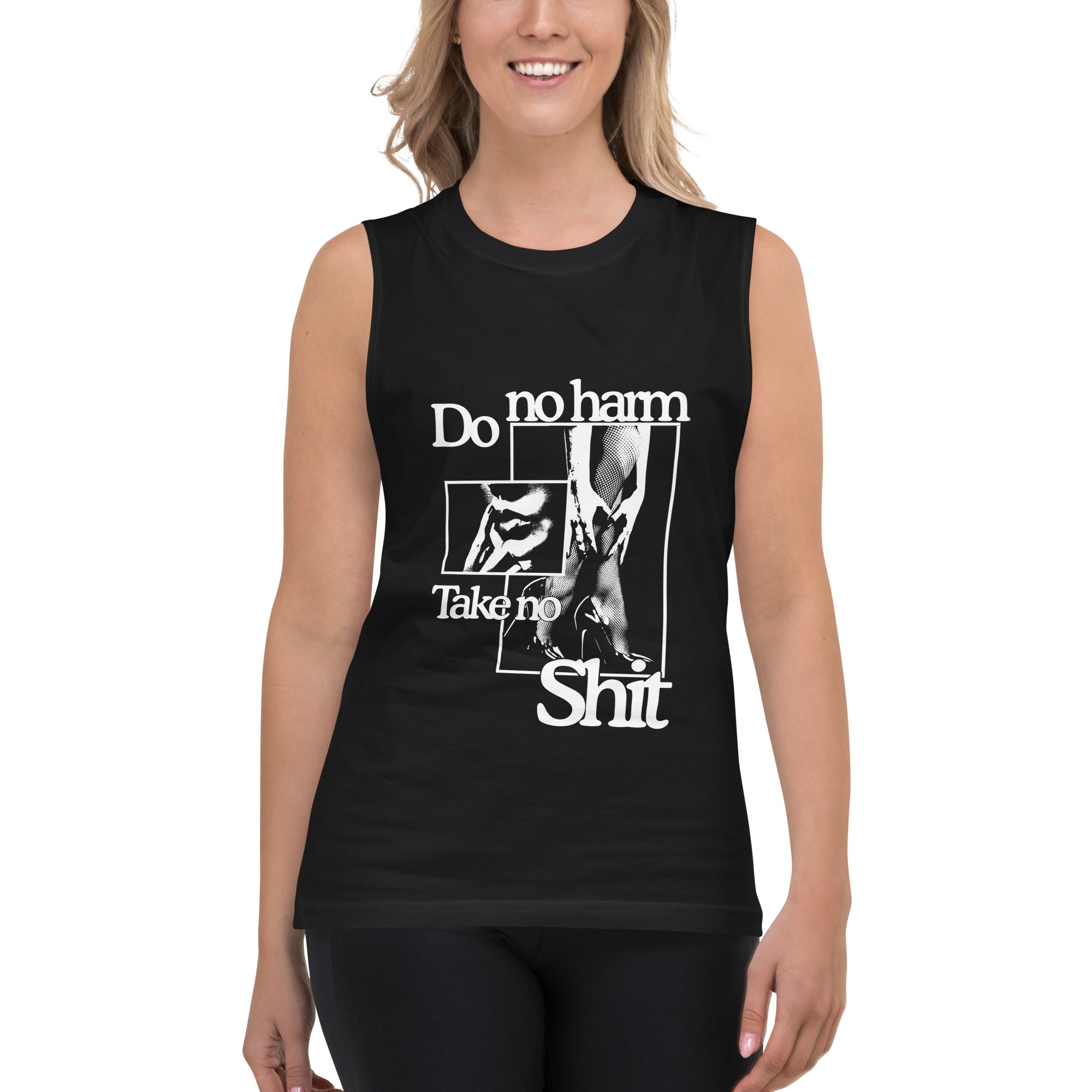 Do No Harm. Take No Shit. Muscle Shirt