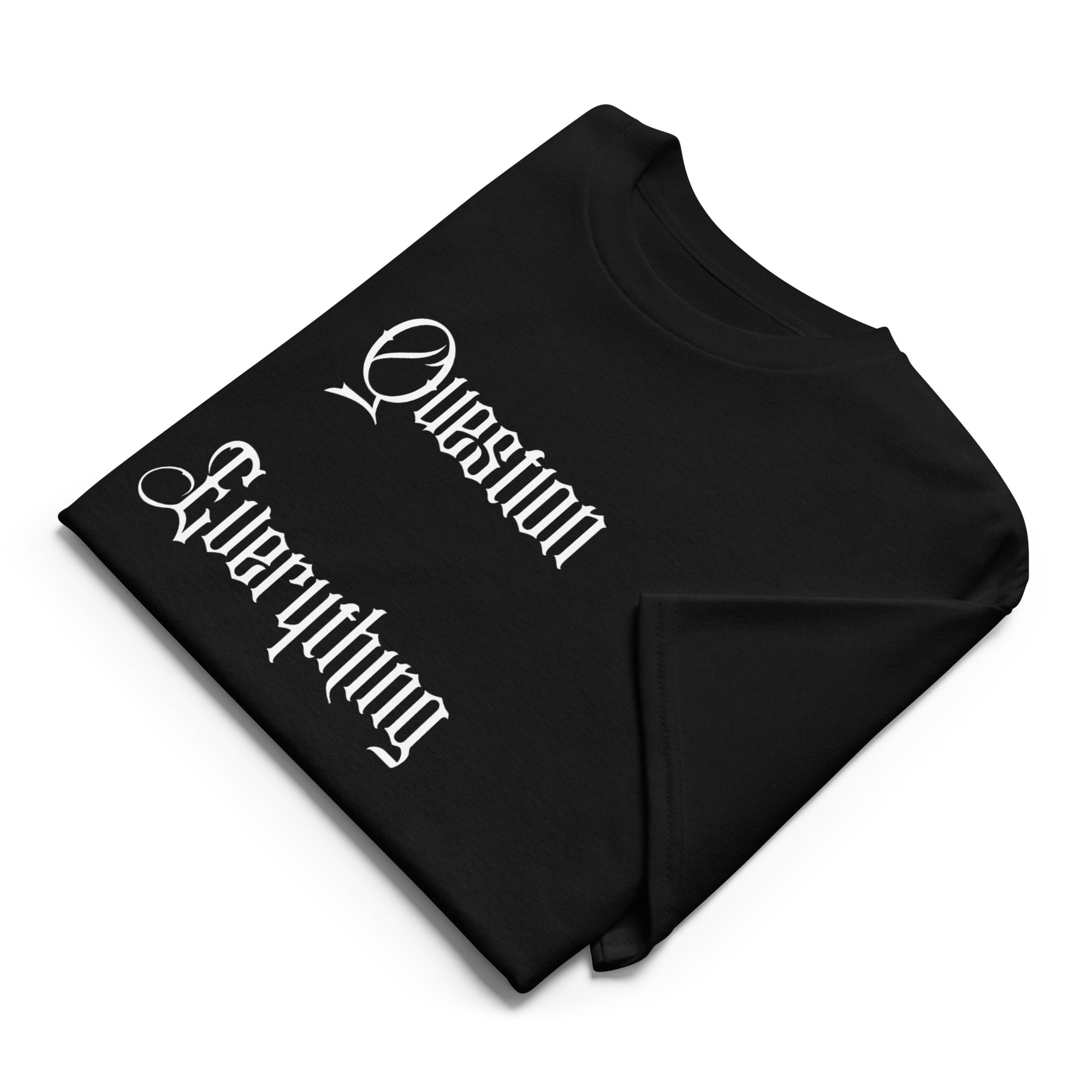 Question Everything Tee