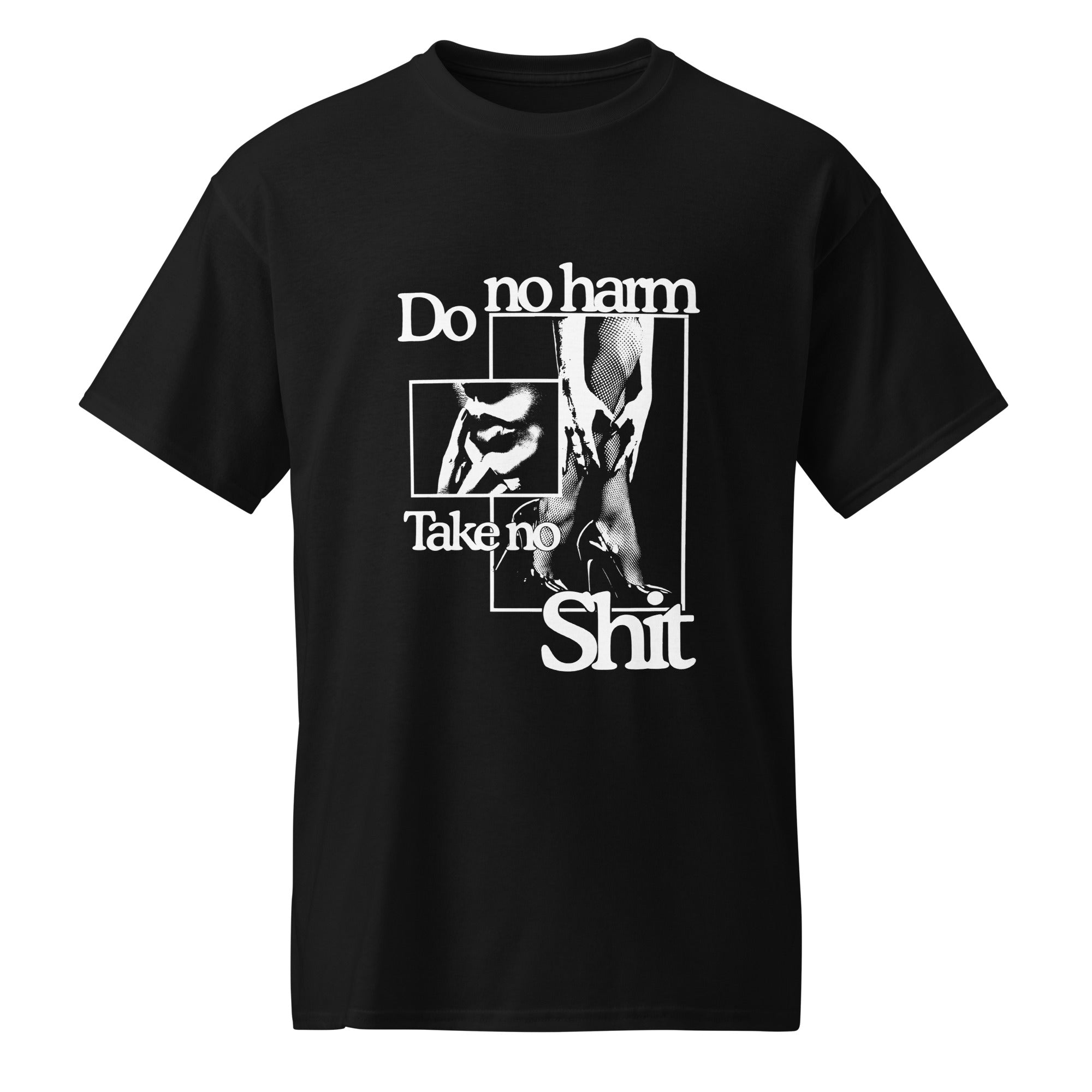 Do No Harm. Take No Shit. Tee